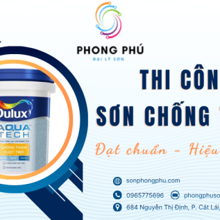Quy trình thi công sơn chống thấm đạt chuẩn từ A-Z đảm bảo độ bền cao